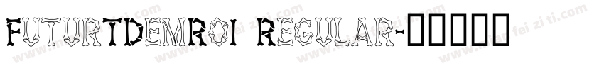 FuturTDemRo1 Regular字体转换